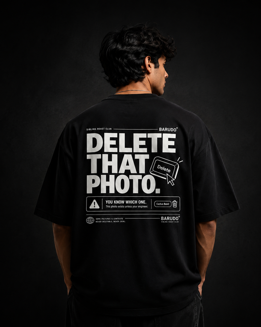 Delete That Photo — Oversized T-Shirt