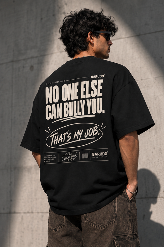 No One Else Can Bully You That's My Job — Oversized T-Shirt