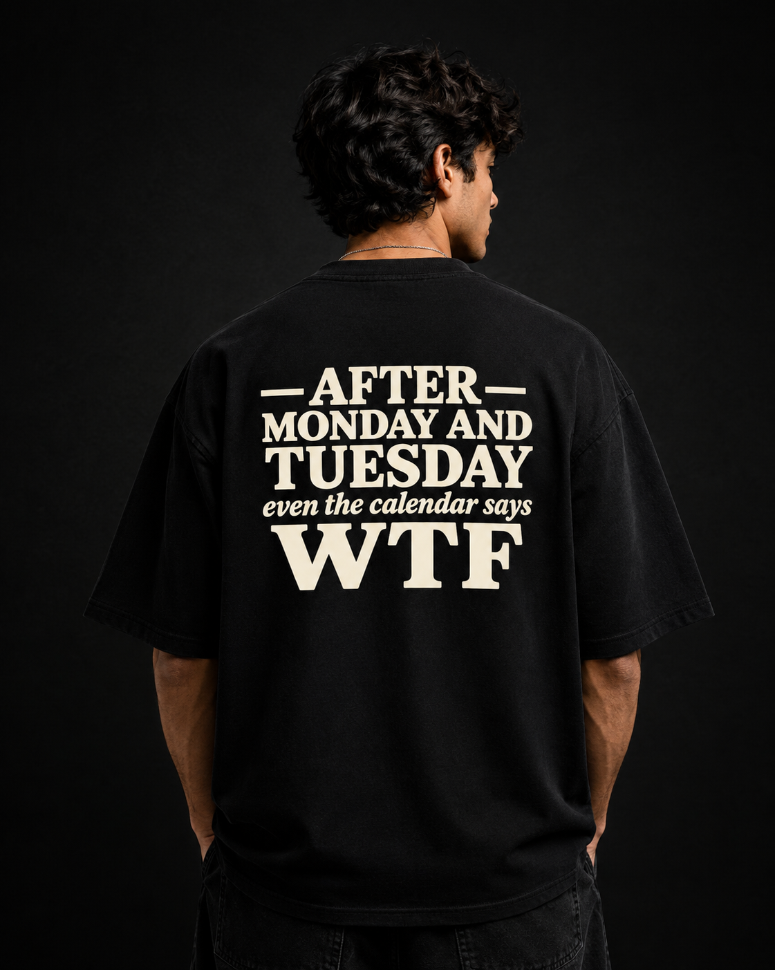 After Monday And Tuesday — Oversized T-Shirt